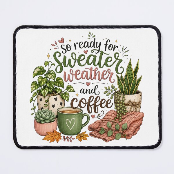 Item preview, So Ready for Sweater Weather and Coffee designed and sold by CottageGardenCo.