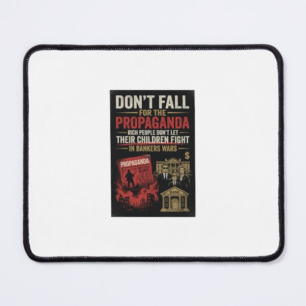 Item preview, Don't fall for the propaganda, rich people don't let their children fight in bankers wars.  designed and sold by INEEDBABYPOWDER.