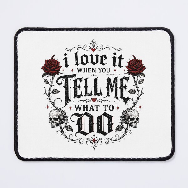 Item preview, I love it when you tell me what to do designed and sold by FitEnvy.