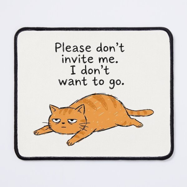 Item preview, Introverted Lazy Orange Cat Please Don't Invite Me designed and sold by Vanilla-Girl.