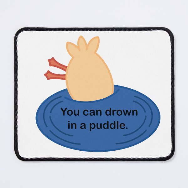 Item preview, Drown in a puddle designed and sold by Tora-Designs.