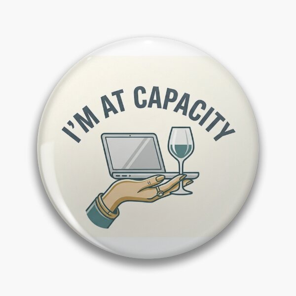 Item preview, I'm At Capacity designed and sold by SummerStarStyle.