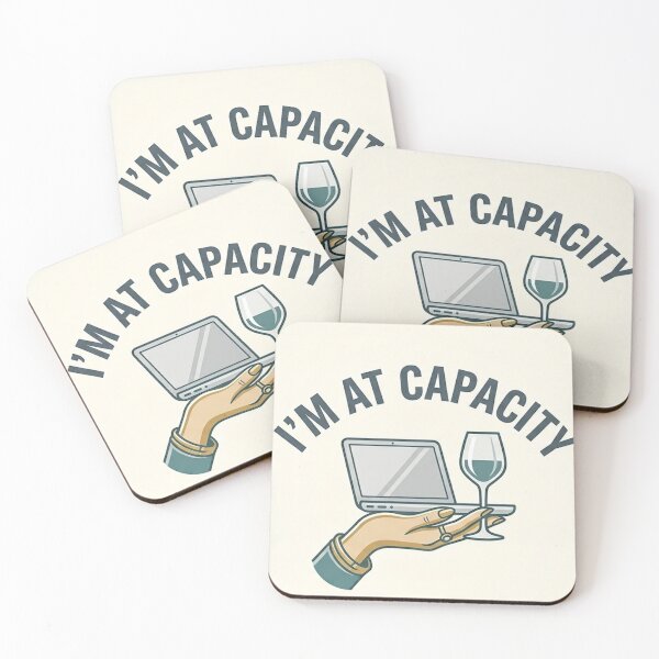 Item preview, I'm At Capacity designed and sold by SummerStarStyle.