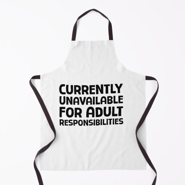 Item preview, Currently Unavailable For Adult Responsibilities - B_1 designed and sold by AhmedHelal8395.