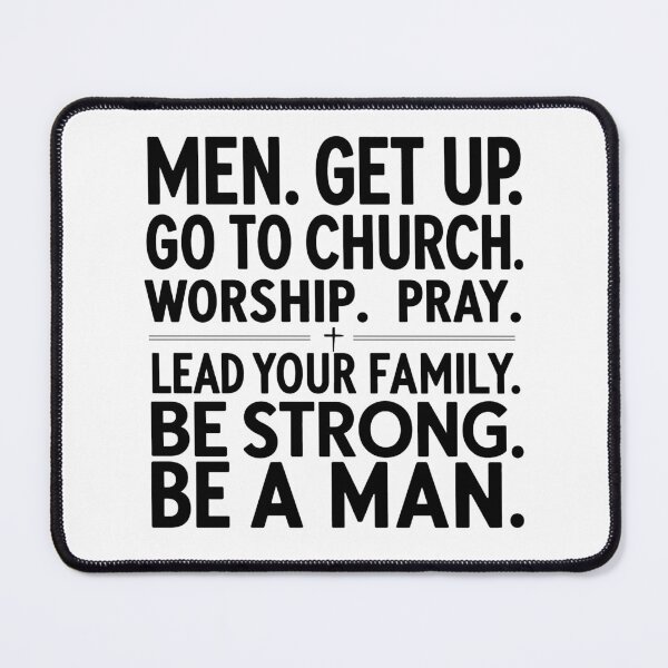 Item preview, Men. Get Up. Go To Church. Worship. Pray. Lead Your Family. Be Strong. Be A Man designed and sold by sawczy-shop.