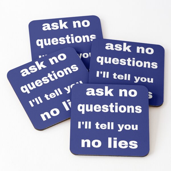 Item preview, ask no questions i'll tell you no lie t-shirt designed and sold by blackbankmatter.