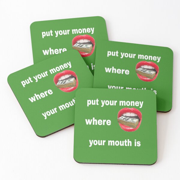 Item preview, Put Your Money Where Your Mouth Is – Motivational Quote Design designed and sold by blackbankmatter.