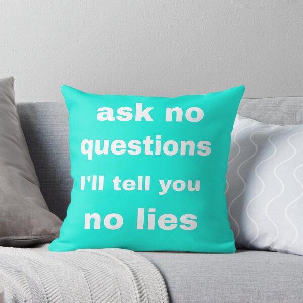 Item preview, ask no questions i'll tell you no lie t-shirt designed and sold by blackbankmatter.