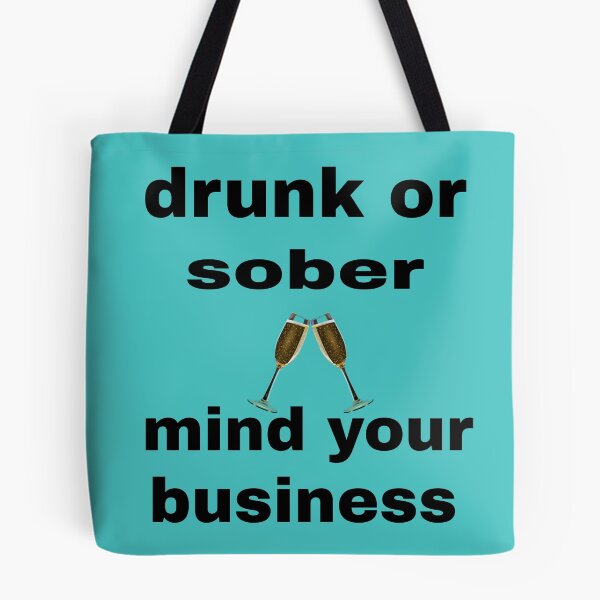 Item preview, Drunk or sober mind your business t-shirt and accessories designed and sold by blackbankmatter.