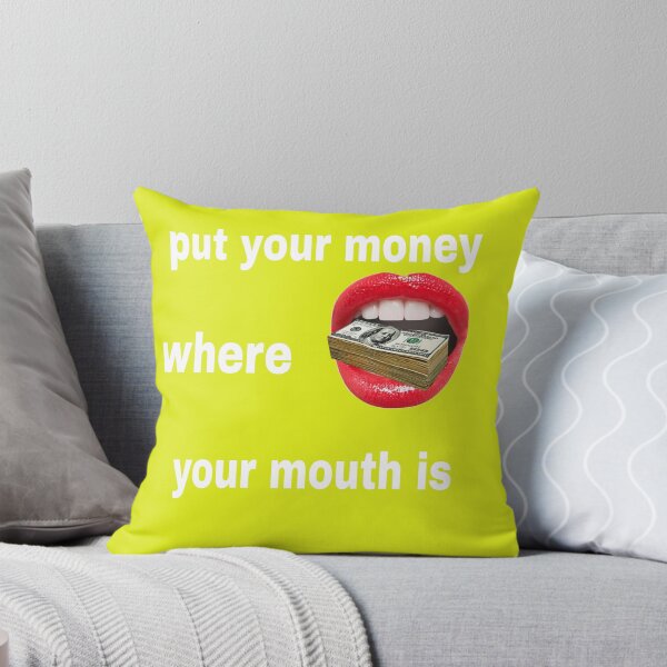 Item preview, Put Your Money Where Your Mouth Is – Motivational Quote Design designed and sold by blackbankmatter.