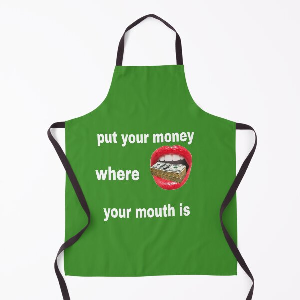 Item preview, Put Your Money Where Your Mouth Is – Motivational Quote Design designed and sold by blackbankmatter.