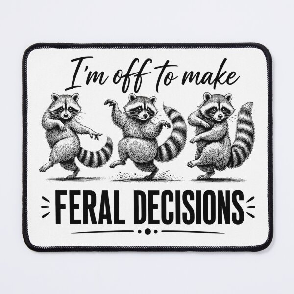 Item preview, I'm Off To Make Feral Decisions funny racoons designed and sold by INKRebelGraphic.