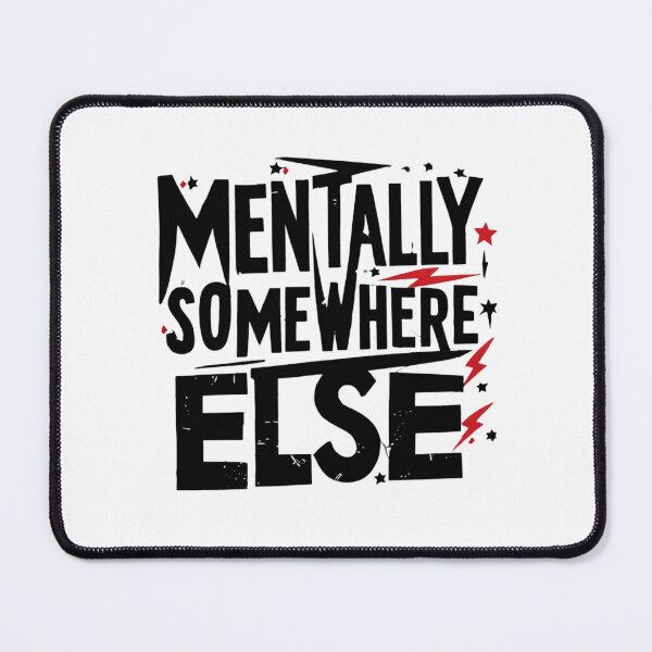 Item preview, Mentally Somewhere Else. Introvert Quote Typography. Funny Sarcastic Mental Health Aesthetic Statement Design designed and sold by Aarvya Fashion Club ( A.F.C ).