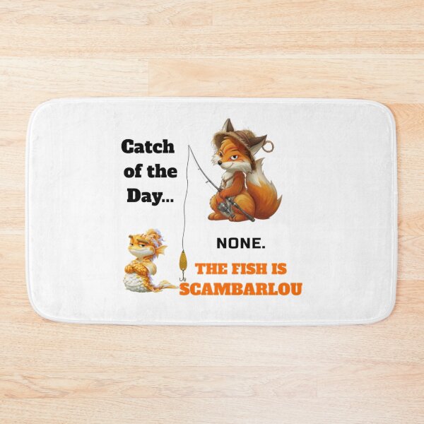 Item preview, catch of the day none the fish is scambarlou funny fishing designed and sold by perfectModrShop.