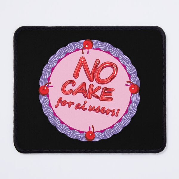 Item preview, No cake for ai users! designed and sold by JenDGraphicDesign.