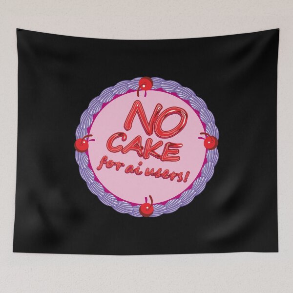Item preview, No cake for ai users! designed and sold by JenDGraphicDesign.