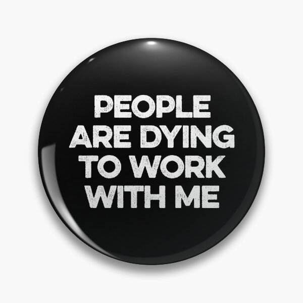 Item preview, People Are Dying To Work With Me - Mortician Funny Saying designed and sold by maurrathania.
