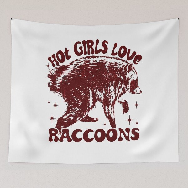 Item preview, hot girls love raccoons jimothy designed and sold by watanabeee.
