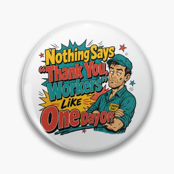 Item preview, One Day Off for Workers designed and sold by SquatchPrintsCo.