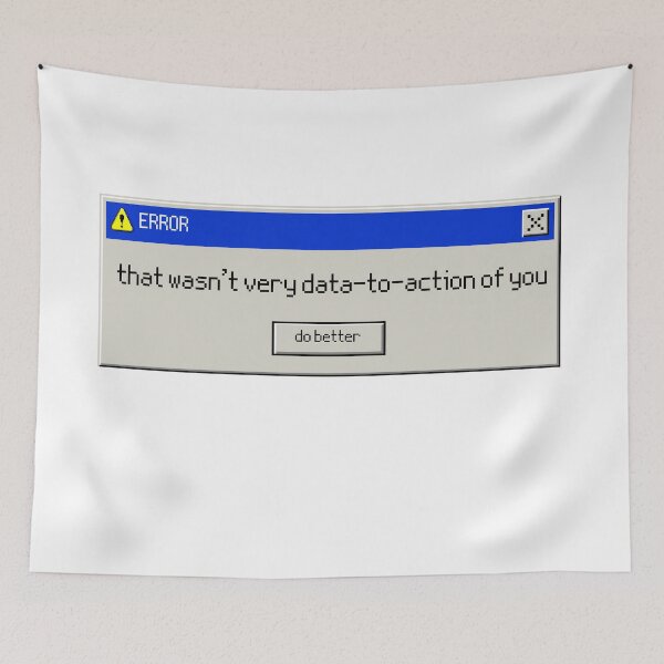 Item preview, That Wasn't Very Data to Action of You Error Message designed and sold by GenAndStacy615.