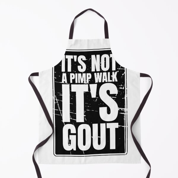 Item preview, It's Not A Pimp Walk It's Gout designed and sold by Dondonmart.