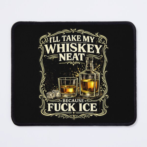 Item preview, I'll Take My Whiskey Neat designed and sold by MaskedTarget.