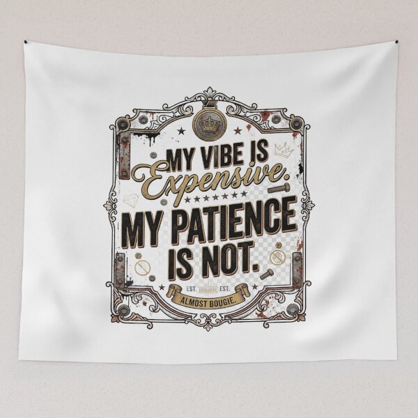 Item preview, My Vibe Is Expensive My Patience Is Not Sarcastic Design designed and sold by InkroarCo.
