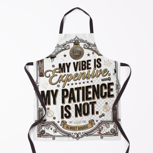 Item preview, My Vibe Is Expensive My Patience Is Not Sarcastic Design designed and sold by InkroarCo.