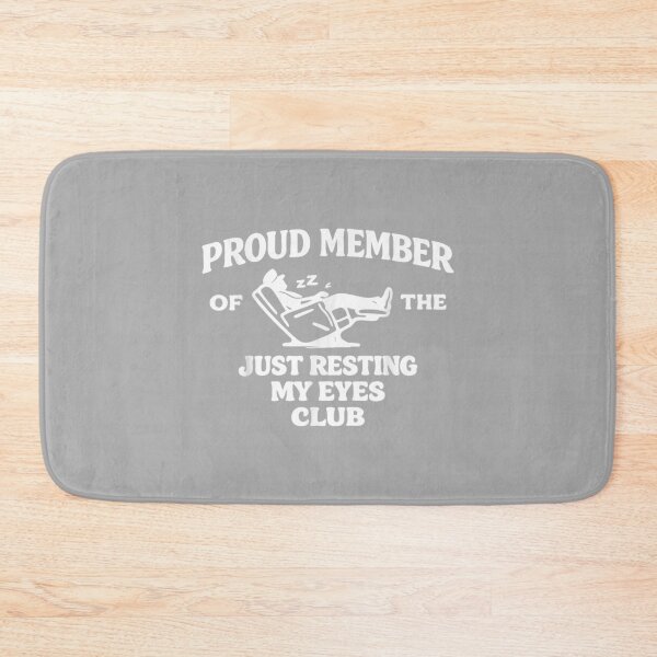 Item preview, Proud Member of The Just Resting My Eyes Club designed and sold by ArleneRowe.