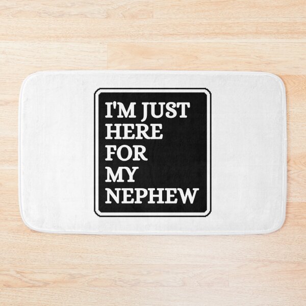 Item preview, I'm Just Here for My Nephew designed and sold by Dondonmart.