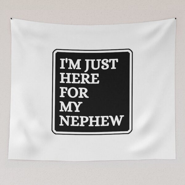 Item preview, I'm Just Here for My Nephew designed and sold by Dondonmart.