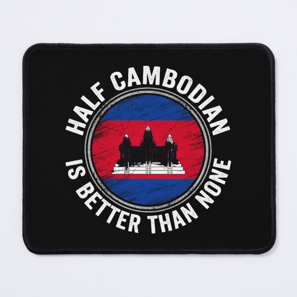 Item preview, Half Cambodian Is Better Than None designed and sold by zolapentong.