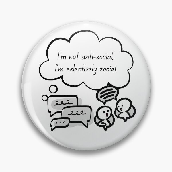 Item preview, Im Not Anti Social Im Selectively Social Introvert Meme designed and sold by NESTORY-Studio.