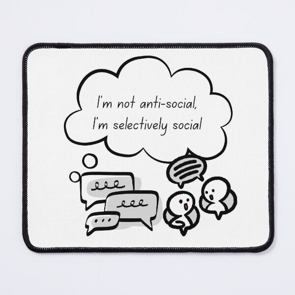 Item preview, Im Not Anti Social Im Selectively Social Introvert Meme designed and sold by NESTORY-Studio.
