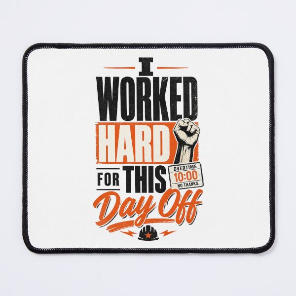 Item preview, I Worked Hard designed and sold by SquatchPrintsCo.