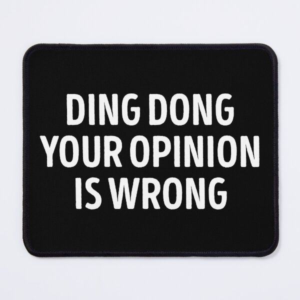Item preview, Ding Dong Your Opinion Is Wrong Funny designed and sold by WhistleCloset.