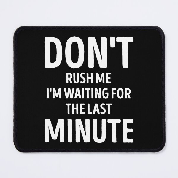 Item preview, Waiting For The Last Minute Funny designed and sold by WhistleCloset.