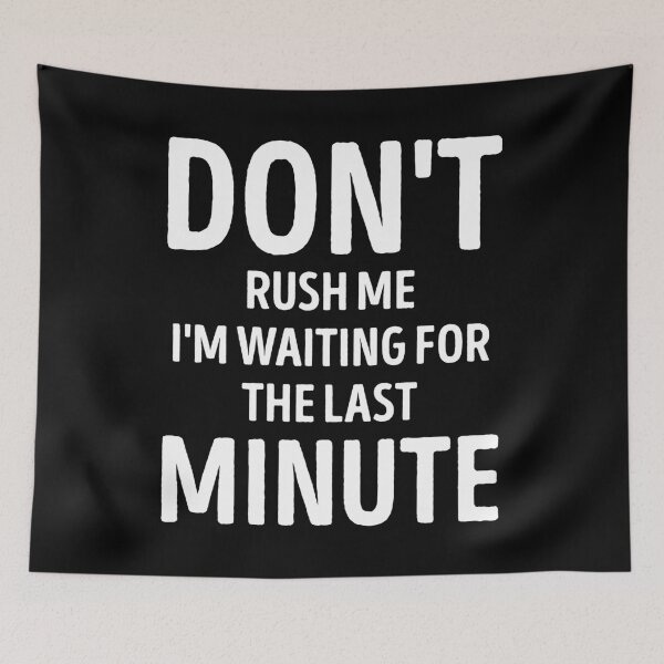 Item preview, Waiting For The Last Minute Funny designed and sold by WhistleCloset.