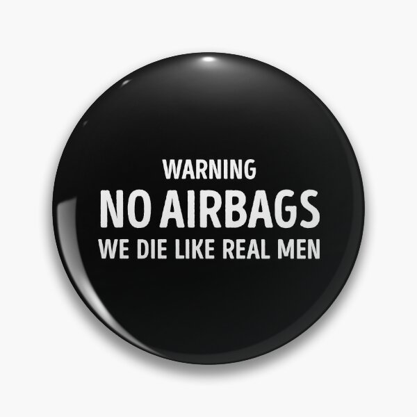 Item preview, Warning No Airbags We Die Like Real Men Funny Saying designed and sold by WhistleCloset.