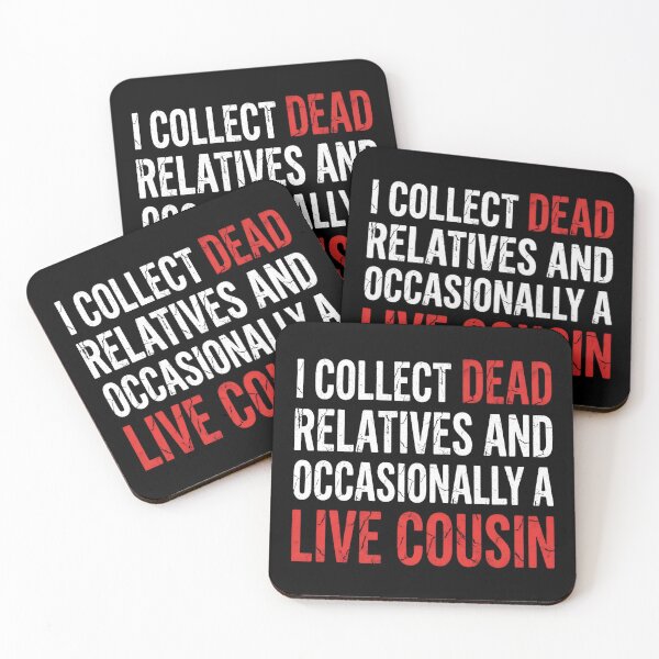 Item preview, I Collect Dead Relatives And Occasionally A Live Cousin designed and sold by salonrydd.