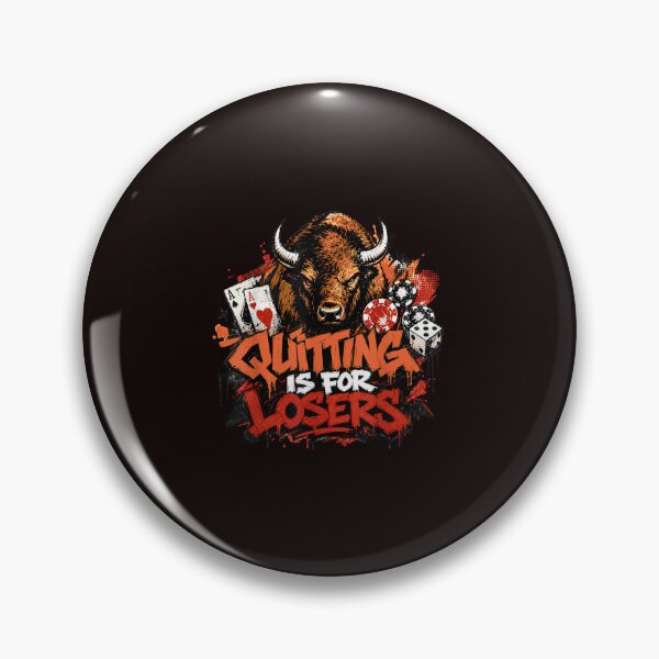 Item preview, Quitting Is For Losers Funny Buffalo Gambling Vintage Casino Design designed and sold by mari-kayden.