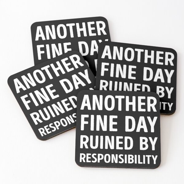 Item preview, Another Fine Day Ruined By Responsibility Funny designed and sold by WhistleCloset.