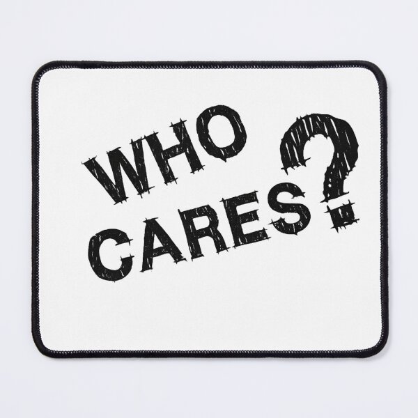 Item preview, Who Cares? designed and sold by Suiolota.