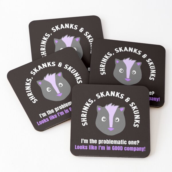 Item preview, Shrinks, Skanks & Skunks – Looks Like I'm in GOOD Company! Funny Skunk Design designed and sold by kjson1.