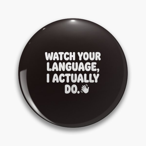 Item preview, Watch Your Language I Actually Do Funny ASL Sign Language Design designed and sold by mari-kayden.