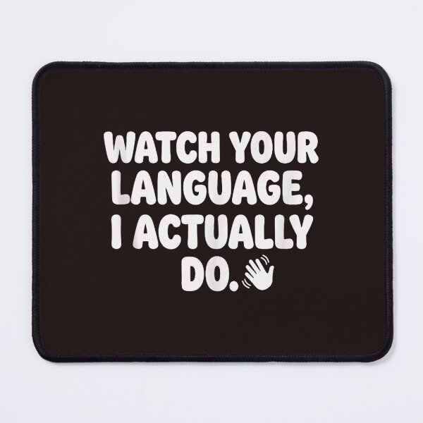 Item preview, Watch Your Language I Actually Do Funny ASL Sign Language Design designed and sold by mari-kayden.