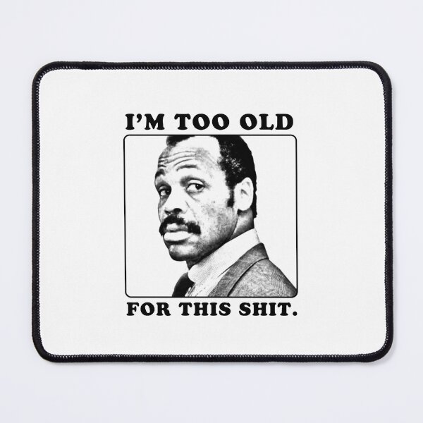 Item preview, roger murtaugh is too old for this shit (lethal weapon) designed and sold by WORKPRO.