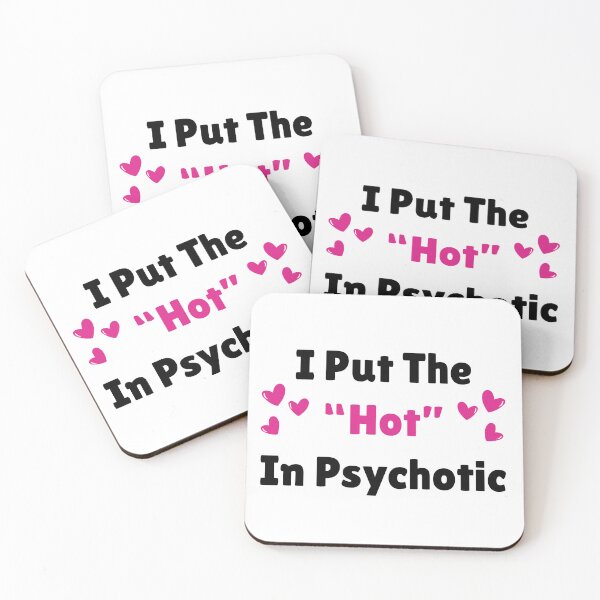 Item preview, I Put The Hot In Psychotic  designed and sold by NoodleBop.