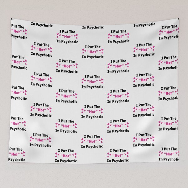 Item preview, I Put The Hot In Psychotic  designed and sold by NoodleBop.