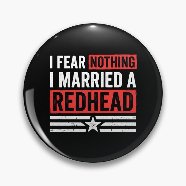 Item preview, I Fear Nothing I Married A Redhead designed and sold by lukawestwood.